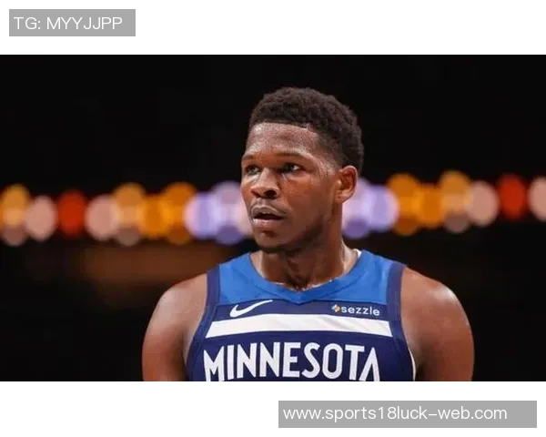 爱德华兹首节表现抢眼9投4中三分球命中率待提升 爱德华兹首节表现抢眼9投4中三分球命中率待提升